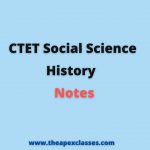 CTET Social Science – History Notes