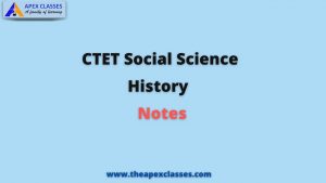 Read more about the article CTET Social Science – History Notes