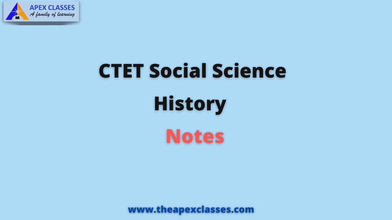 You are currently viewing CTET Social Science – History Notes