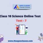 Class 10 Science Test – 7